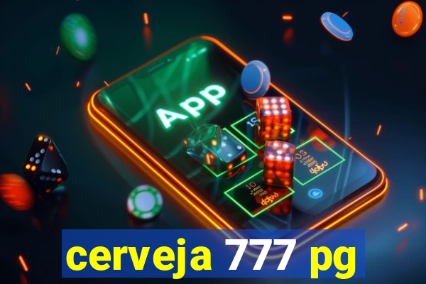 cerveja 777 pg